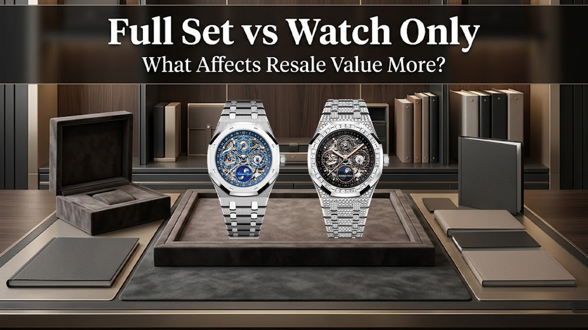 Full Set vs Watch Only: What Affects Resale Value More