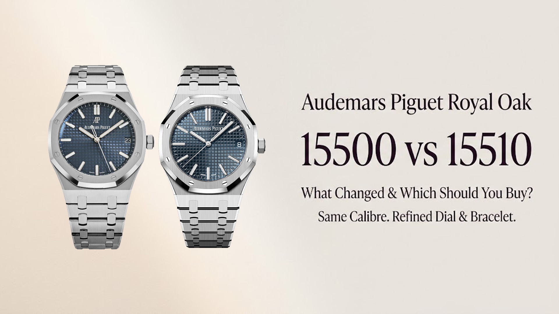 Audemars Piguet Royal Oak 15500 vs 15510: What Changed and Which Should You Buy?