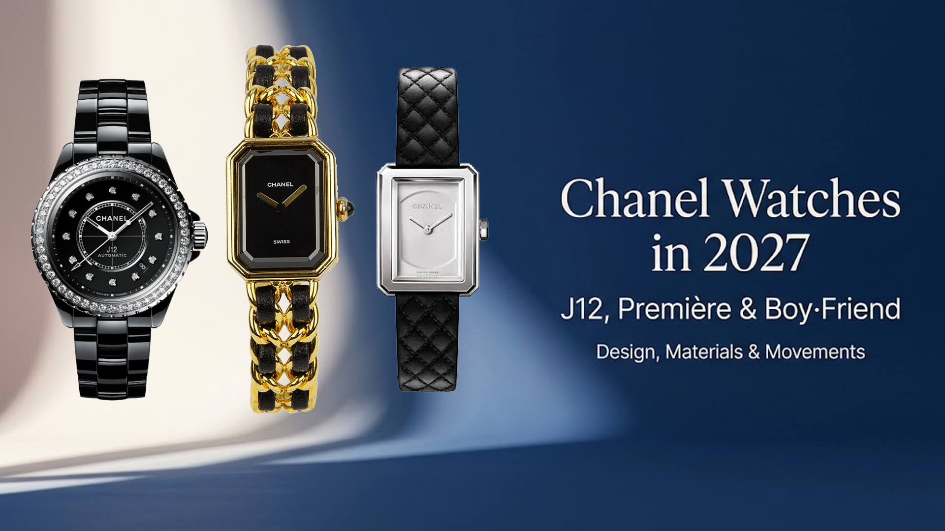Chanel Watches in 2027: The J12, Première and Boy·Friend Through a Collector’s Eye