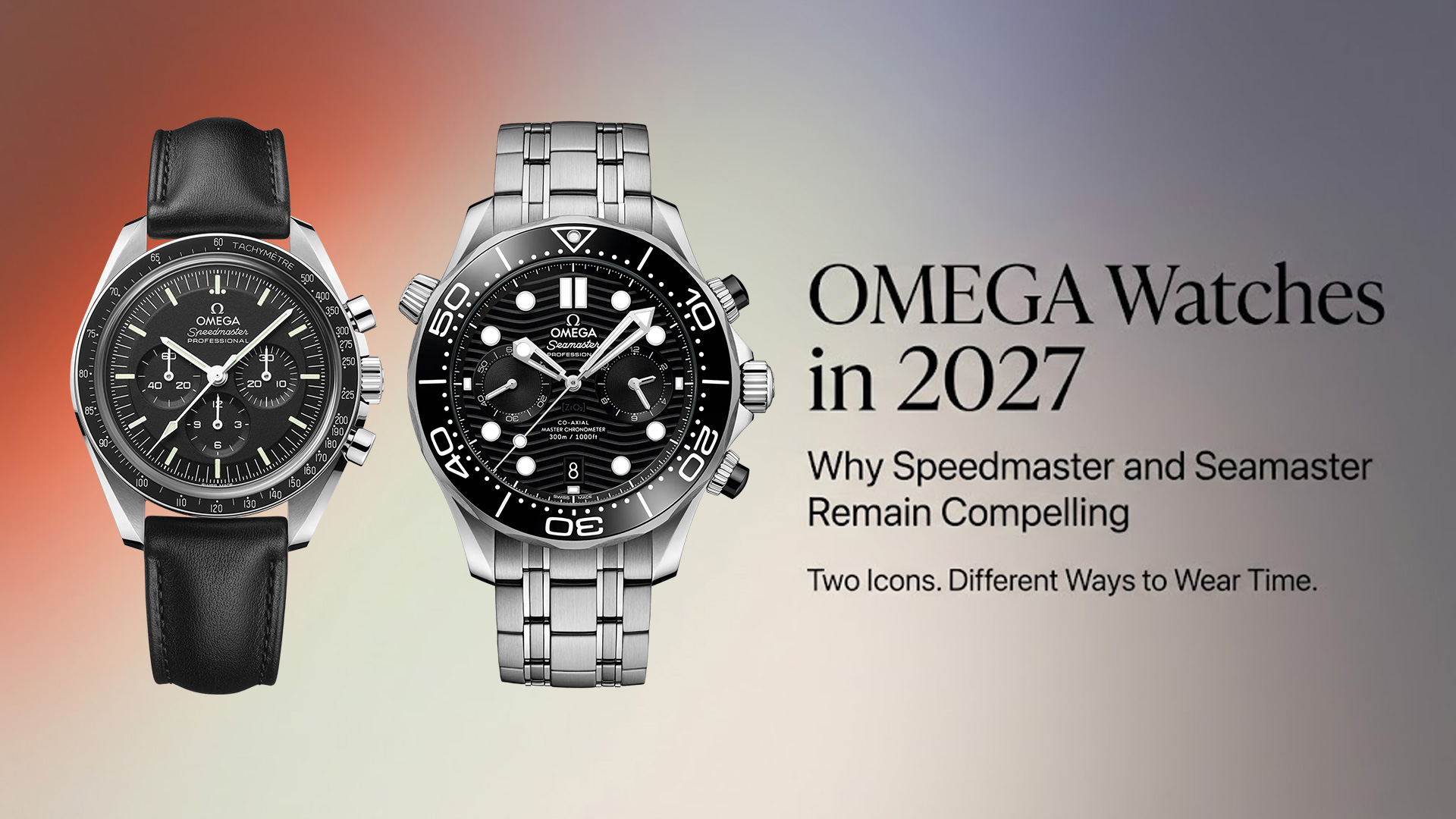OMEGA Watches in 2027: Why Speedmaster and Seamaster Remain Compelling