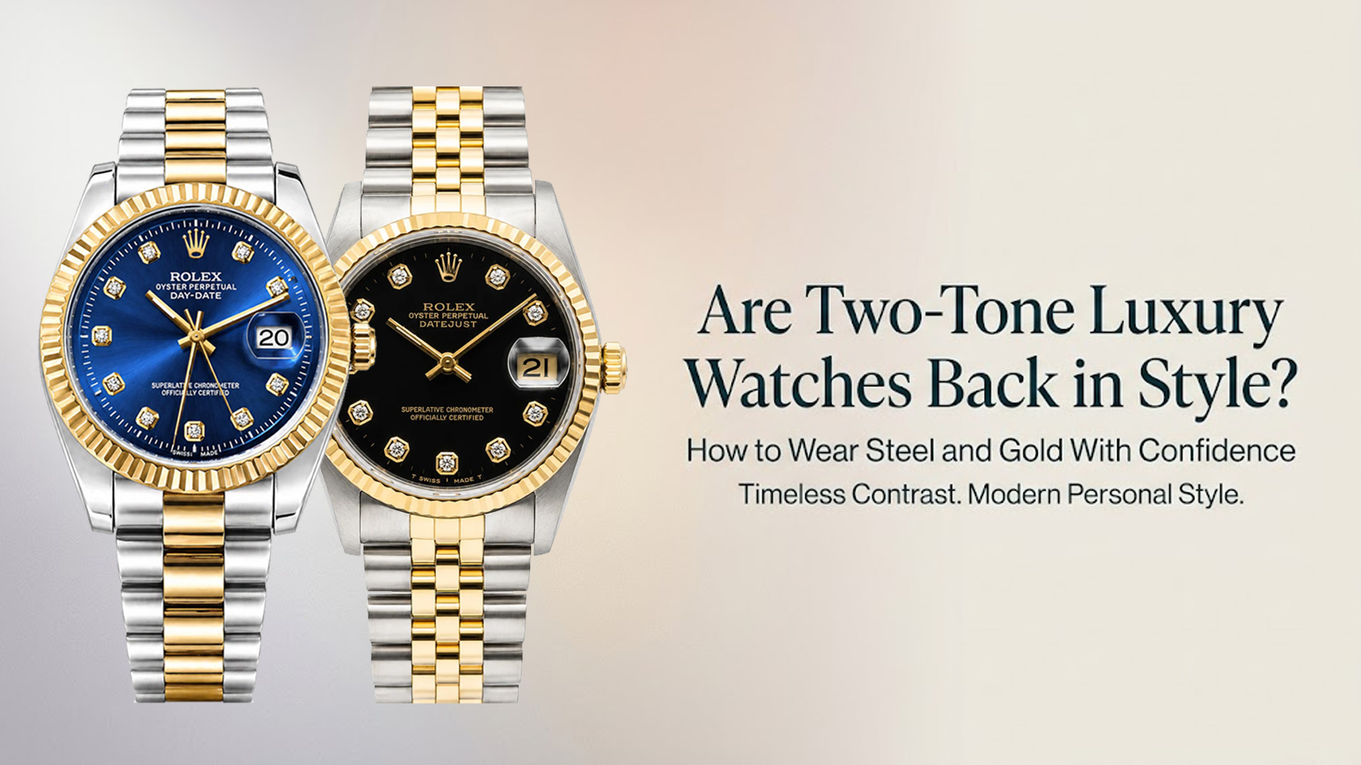 Are Two-Tone Luxury Watches Back in Style? How to Wear Steel and Gold With Confidence